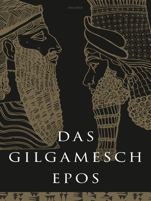 Title details for Das Gilgamesch-Epos. Eine der ältesten schriftlich fixierten Dichtungen der Welt by Arthur Anaconda Verlag - Available